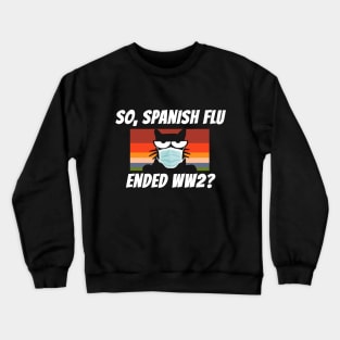 Retro Mask Cat Spanish Flu Ended World War 2 Crewneck Sweatshirt